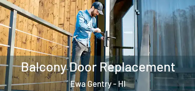  Balcony Door Replacement Ewa Gentry - HI