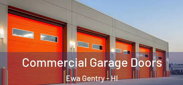  Commercial Garage Doors Ewa Gentry - HI
