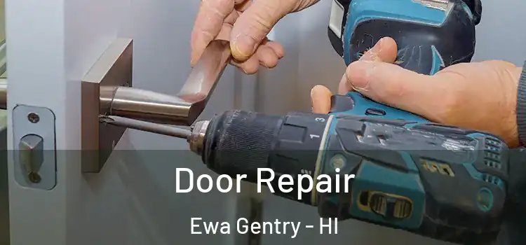 Door Repair Ewa Gentry - HI