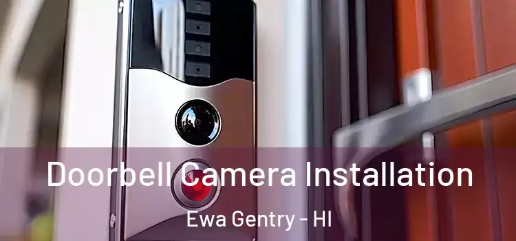  Doorbell Camera Installation Ewa Gentry - HI