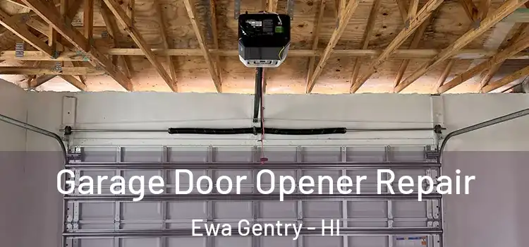  Garage Door Opener Repair Ewa Gentry - HI