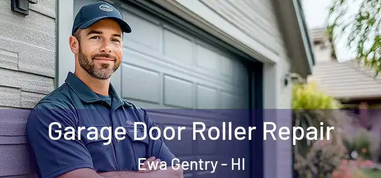  Garage Door Roller Repair Ewa Gentry - HI