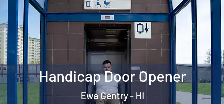  Handicap Door Opener Ewa Gentry - HI