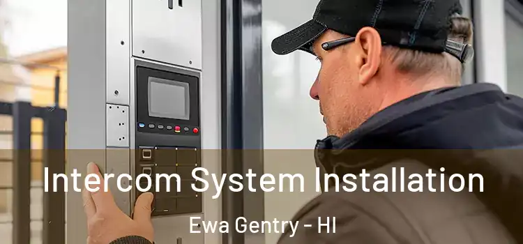  Intercom System Installation Ewa Gentry - HI