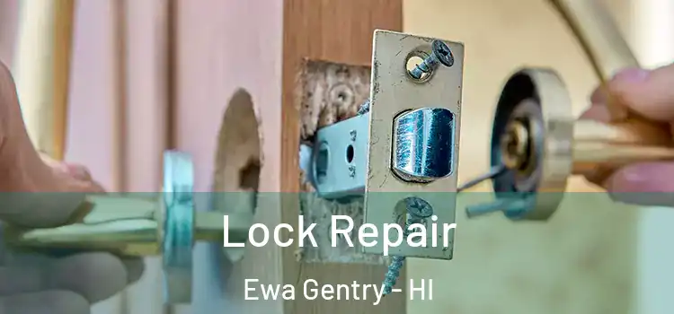  Lock Repair Ewa Gentry - HI
