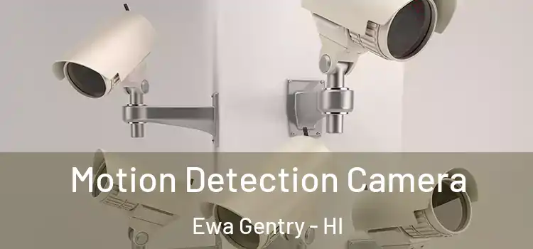  Motion Detection Camera Ewa Gentry - HI