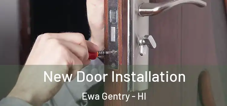  New Door Installation Ewa Gentry - HI