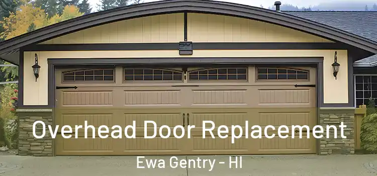  Overhead Door Replacement Ewa Gentry - HI