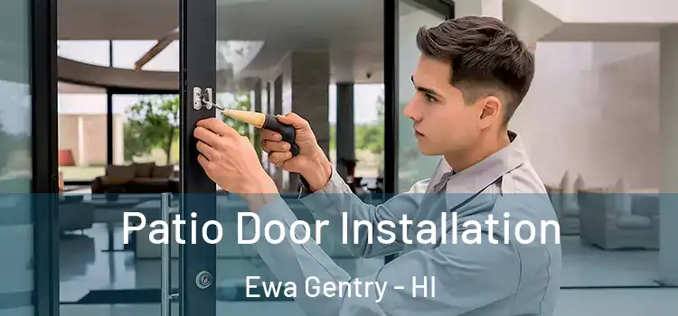 Patio Door Installation Ewa Gentry - HI