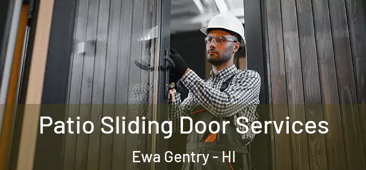  Patio Sliding Door Services Ewa Gentry - HI