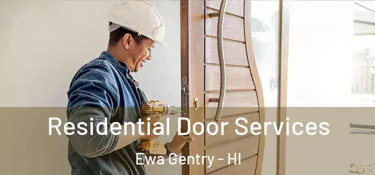 Residential Door Services Ewa Gentry - HI
