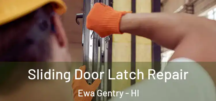  Sliding Door Latch Repair Ewa Gentry - HI