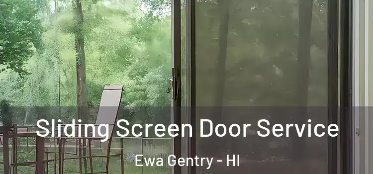  Sliding Screen Door Service Ewa Gentry - HI